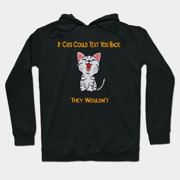 i Cant Could Text You Back Hoodie by Najem01